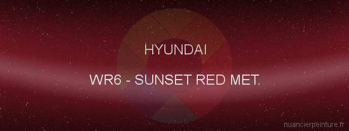 Peinture Hyundai WR6 Sunset Red Met.