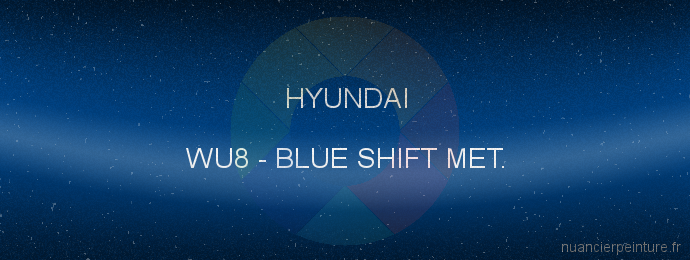 Peinture Hyundai WU8 Blue Shift Met.