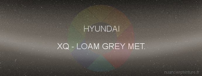 Peinture Hyundai XQ Loam Grey Met.