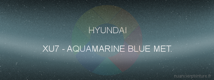 Peinture Hyundai XU7 Aquamarine Blue Met.