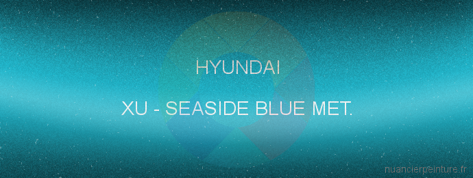 Peinture Hyundai XU Seaside Blue Met.
