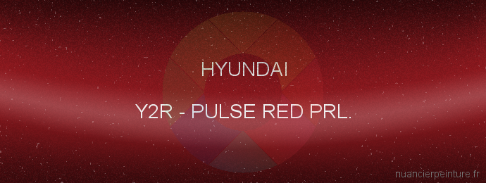 Peinture Hyundai Y2R Pulse Red Prl.