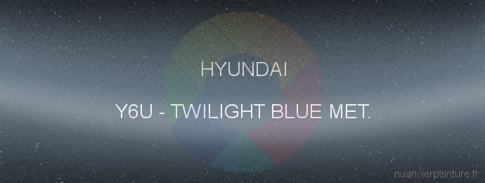 Peinture Hyundai Y6U Twilight Blue Met.