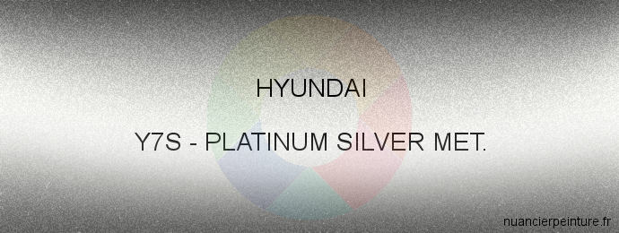 Peinture Hyundai Y7S Platinum Silver Met.