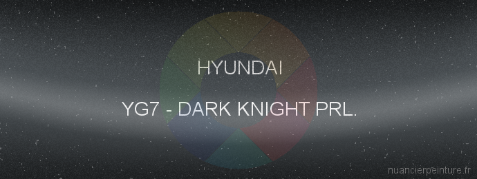 Peinture Hyundai YG7 Dark Knight Prl.