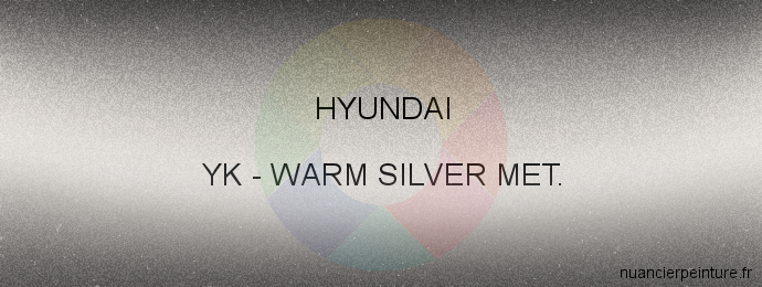 Peinture Hyundai YK Warm Silver Met.