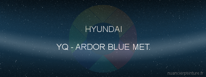 Peinture Hyundai YQ Ardor Blue Met.