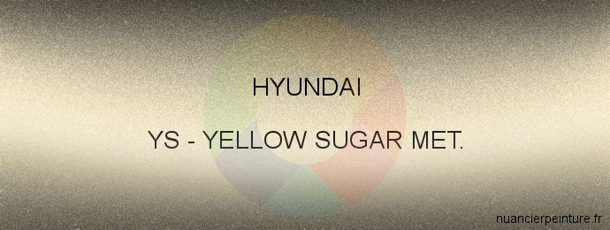 Peinture Hyundai YS Yellow Sugar Met.