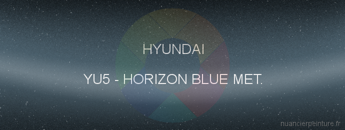Peinture Hyundai YU5 Horizon Blue Met.