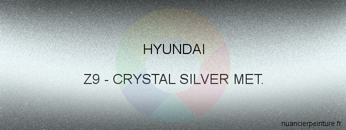 Peinture Hyundai Z9 Crystal Silver Met.