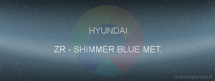 Peinture Hyundai ZR Shimmer Blue Met.