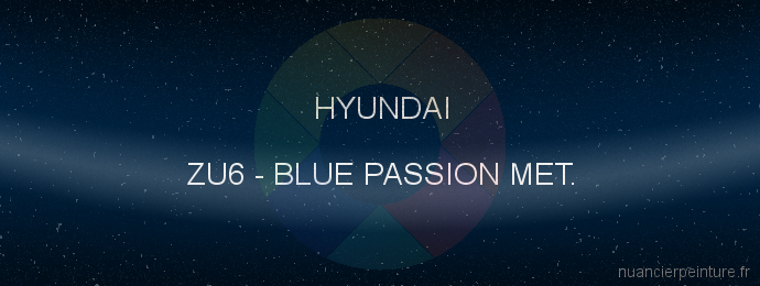 Peinture Hyundai ZU6 Blue Passion Met.