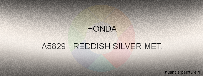 Peinture Honda A5829 Reddish Silver Met.