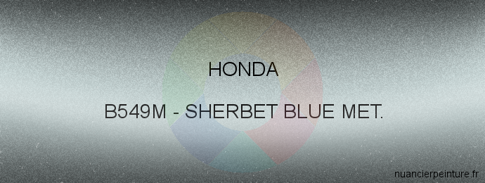 Peinture Honda B549M Sherbet Blue Met.