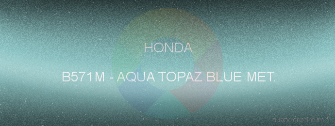 Peinture Honda B571M Aqua Topaz Blue Met.