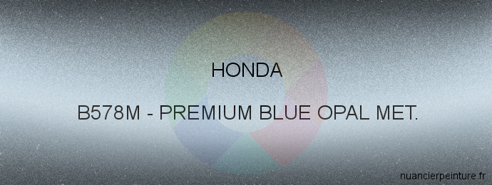 Peinture Honda B578M Premium Blue Opal Met.