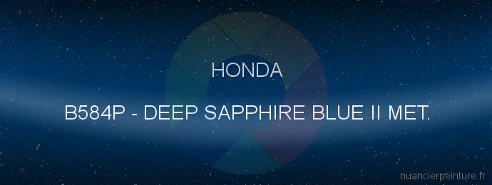 Peinture Honda B584P Deep Sapphire Blue Ii Met.