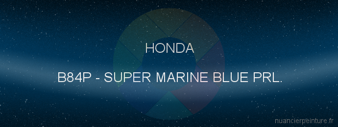 Peinture Honda B84P Super Marine Blue Prl.