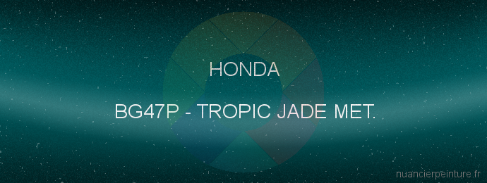 Peinture Honda BG47P Tropic Jade Met.