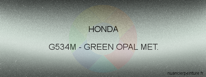 Peinture Honda G534M Green Opal Met.