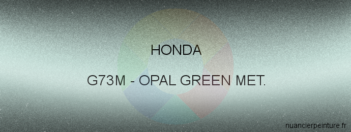 Peinture Honda G73M Opal Green Met.