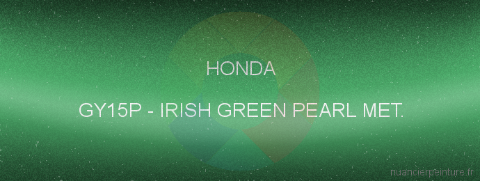 Peinture Honda GY15P Irish Green Pearl Met.