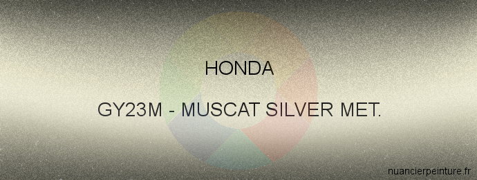 Peinture Honda GY23M Muscat Silver Met.