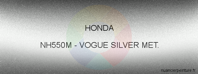 Peinture Honda NH550M Vogue Silver Met.