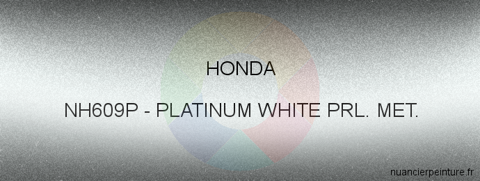 Peinture Honda NH609P Platinum White Prl. Met.