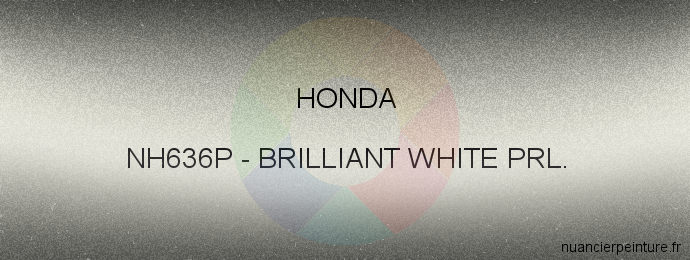 Peinture Honda NH636P Brilliant White Prl.