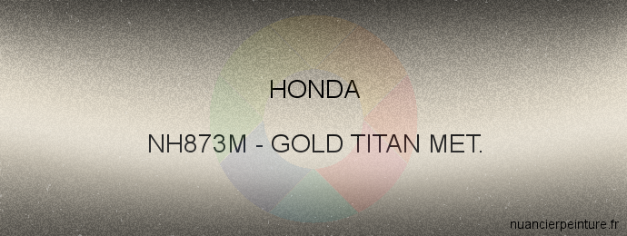 Peinture Honda NH873M Gold Titan Met.