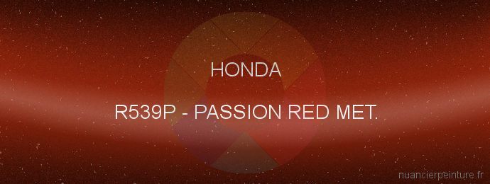 Peinture Honda R539P Passion Red Met.