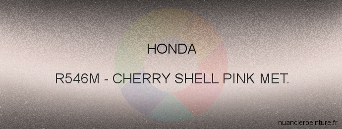 Peinture Honda R546M Cherry Shell Pink Met.
