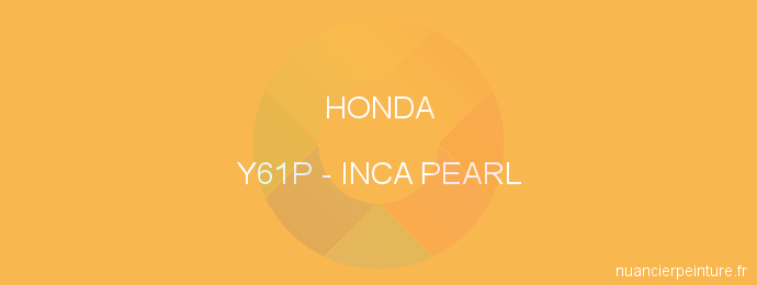 Peinture Honda Y61P Inca Pearl