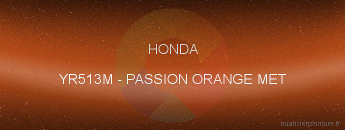 Peinture Honda YR513M Passion Orange Met