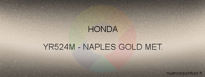 Peinture Honda YR524M Naples Gold Met.