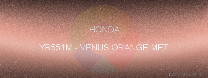 Peinture Honda YR551M Venus Orange Met.