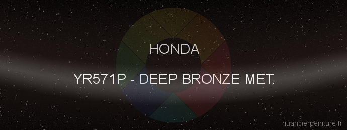 Peinture Honda YR571P Deep Bronze Met.