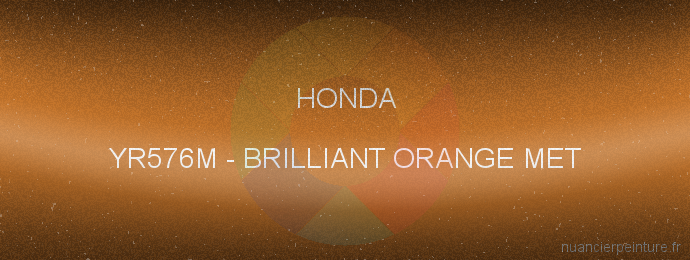 Peinture Honda YR576M Brilliant Orange Met