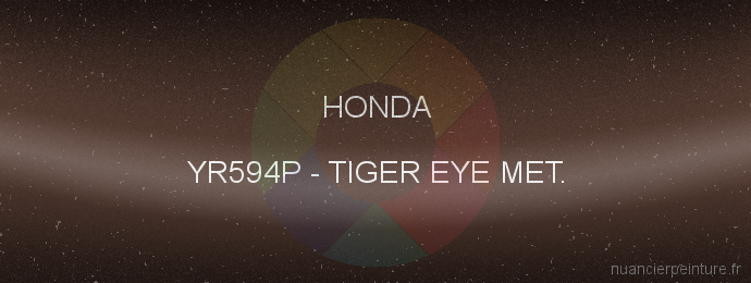 Peinture Honda YR594P Tiger Eye Met.