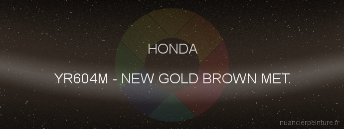 Peinture Honda YR604M New Gold Brown Met.