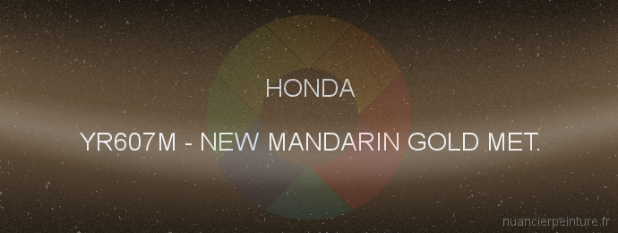 Peinture Honda YR607M New Mandarin Gold Met.