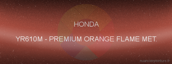 Peinture Honda YR610M Premium Orange Flame Met.