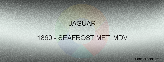 Peinture Jaguar 1860 Seafrost Met. Mdv