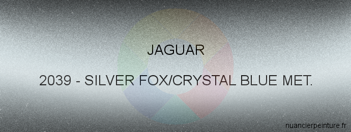 Peinture Jaguar 2039 Silver Fox/crystal Blue Met.
