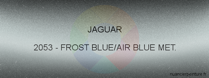 Peinture Jaguar 2053 Frost Blue/air Blue Met.