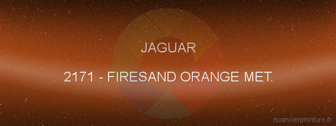 Peinture Jaguar 2171 Firesand Orange Met.