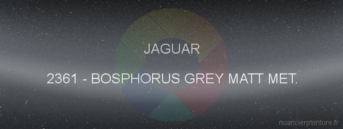 Peinture Jaguar 2361 Bosphorus Grey Matt Met.