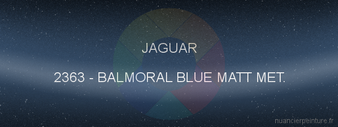 Peinture Jaguar 2363 Balmoral Blue Matt Met.