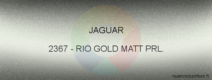 Peinture Jaguar 2367 Rio Gold Matt Prl.
